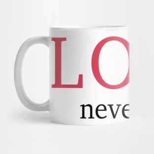 Love never fails Mug